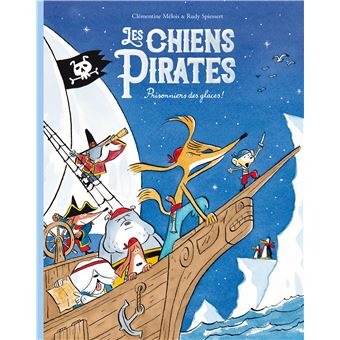 [9782211335805] Livre Les Chiens Pirates - T02 - Prisonniers Des Glaces !
