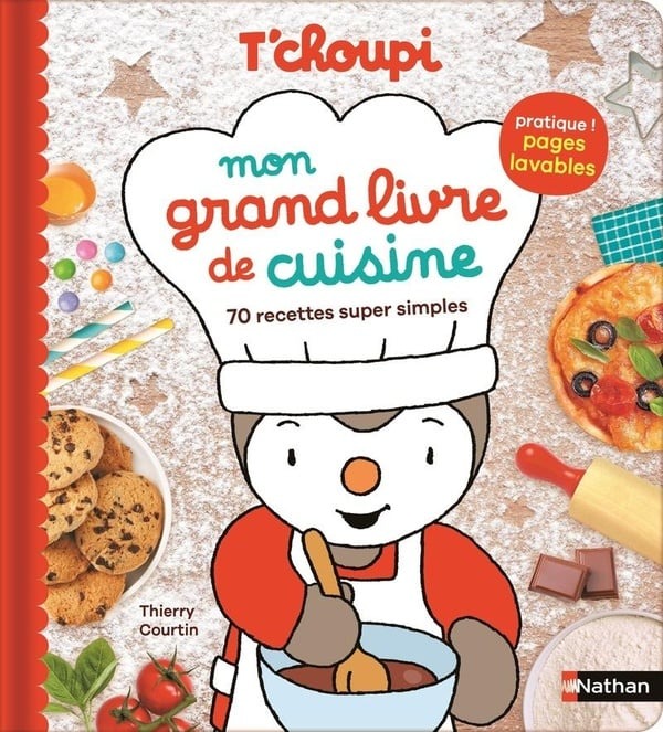 Livre T'Choupi Mon Grand Livre De Cuisine - 70 Recettes Super Simples