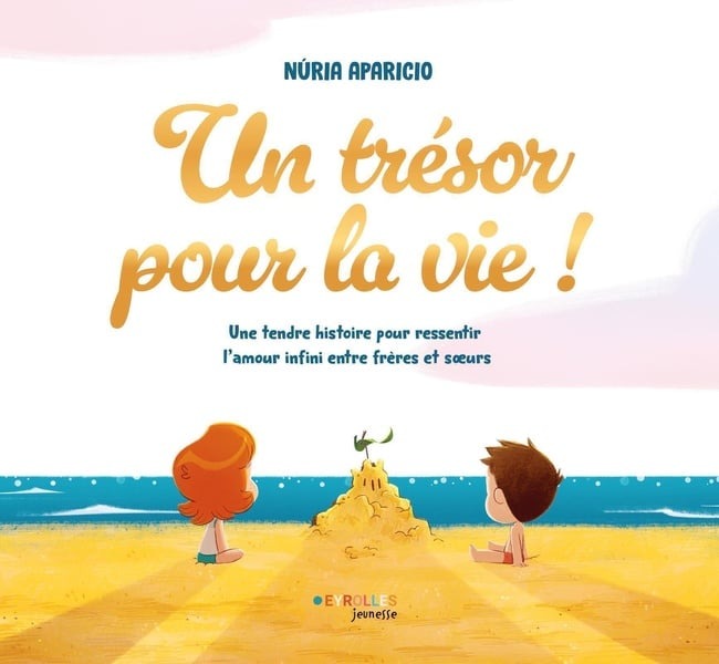 Livre Un Tresor Pour La Vie ! - Une Tendre Histoire Pour Ressentir L'Amour Infini Entre Freres Et Soeurs