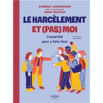 Livre Le Harcelement Et (Pas) Moi - L'Essentiel Pour Y Faire Face