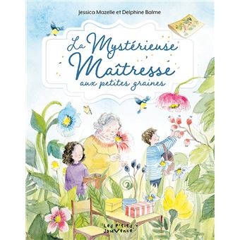 La Mysterieuse Maitresse Aux Petites Graines