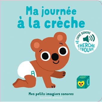 [9782075162166] Ma Journee A La Creche - Des Sons A Ecouter, Des Images A Regarder