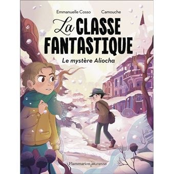 La Classe Fantastique - Le Mystère Aliocha
