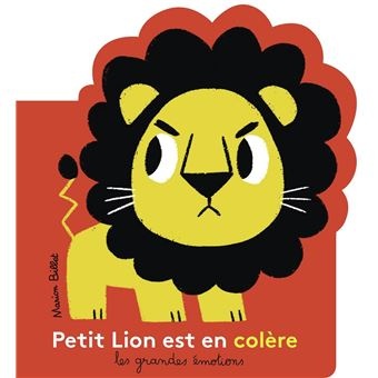 Petit Lion Est En Colere - Nouvelle Edition