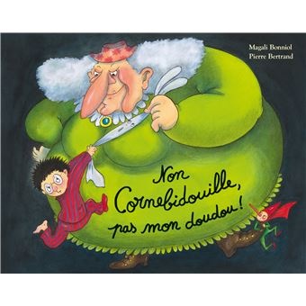 Non Cornebidouille, Pas Mon Doudou !