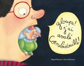 [9782211238151] Cornebidouille - T04 - Gloups ! J'Ai Avale Cornebidouille !