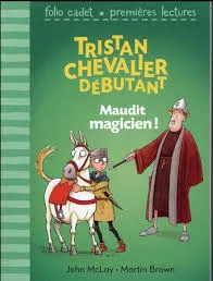 [9782070668816] Tristan, Chevalier Debutant - T02 - Maudit Magicien !