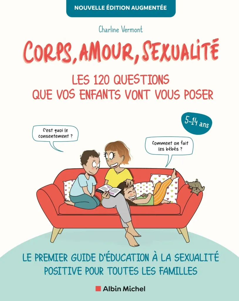 [9782226478450] Corps, Amour, Sexualite : Les 120 Questions Que Vos Enfants Vont Vous Poser Nouvelle Edition... - Le